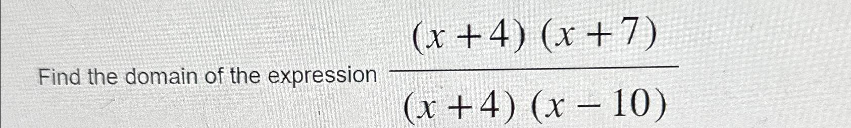 Solved Find the domain of the expression | Chegg.com