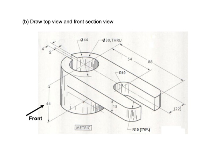 Solved (a) Draw top view and front view with half section | Chegg.com