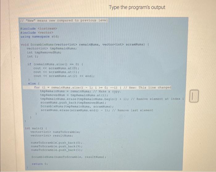 Solved Type the program's output "New" meana new conpared to | Chegg.com