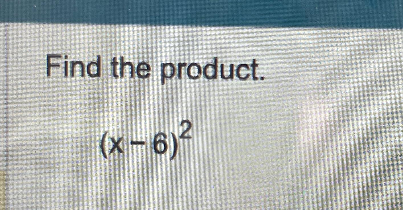 Solved Find the product.(x6)2