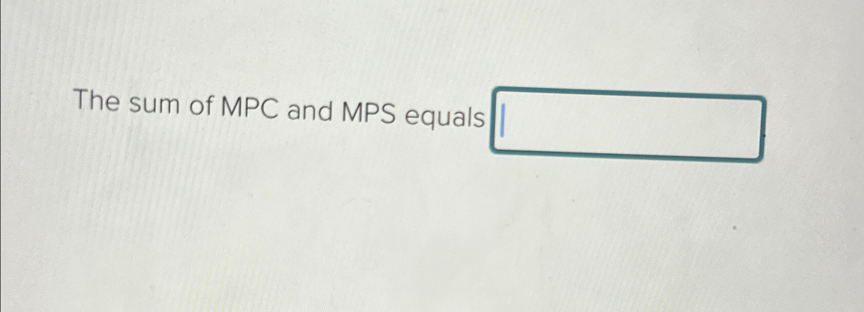Solved The sum of MPC and MPS equals | Chegg.com