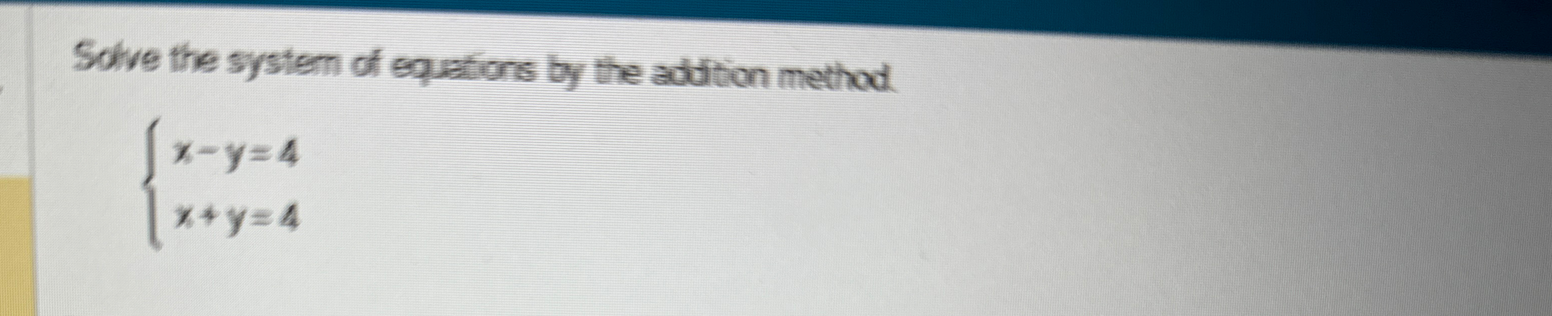 Solved Solve the system of equations by the addition | Chegg.com