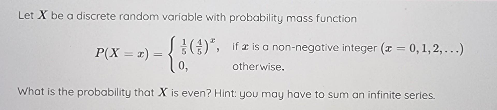 Solved Let X be a discrete random variable with probability | Chegg.com