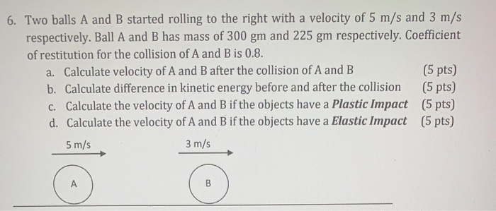 Solved 6. Two Balls A And B Started Rolling To The Right | Chegg.com