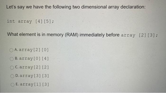 Solved Let's say we have the following two dimensional array | Chegg.com