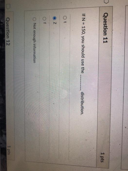 Solved Question 11 1 pts If N = 150, you should use the | Chegg.com