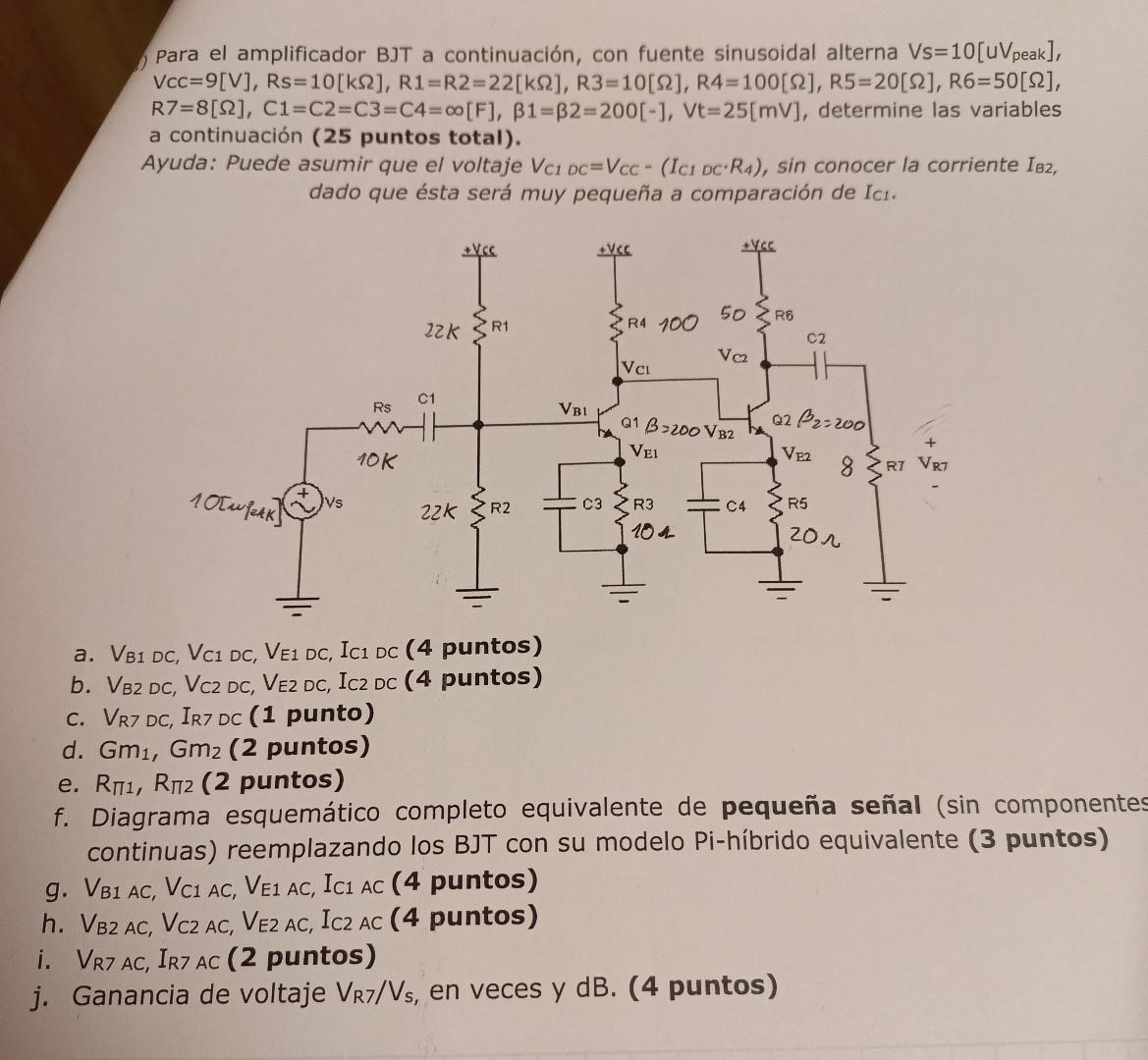 Para el amplificador BJT a continuación, con fuente sinusoidal alterna \( V_{s}=10\left[\mathrm{UV}_{\text {peak }}\right] \)