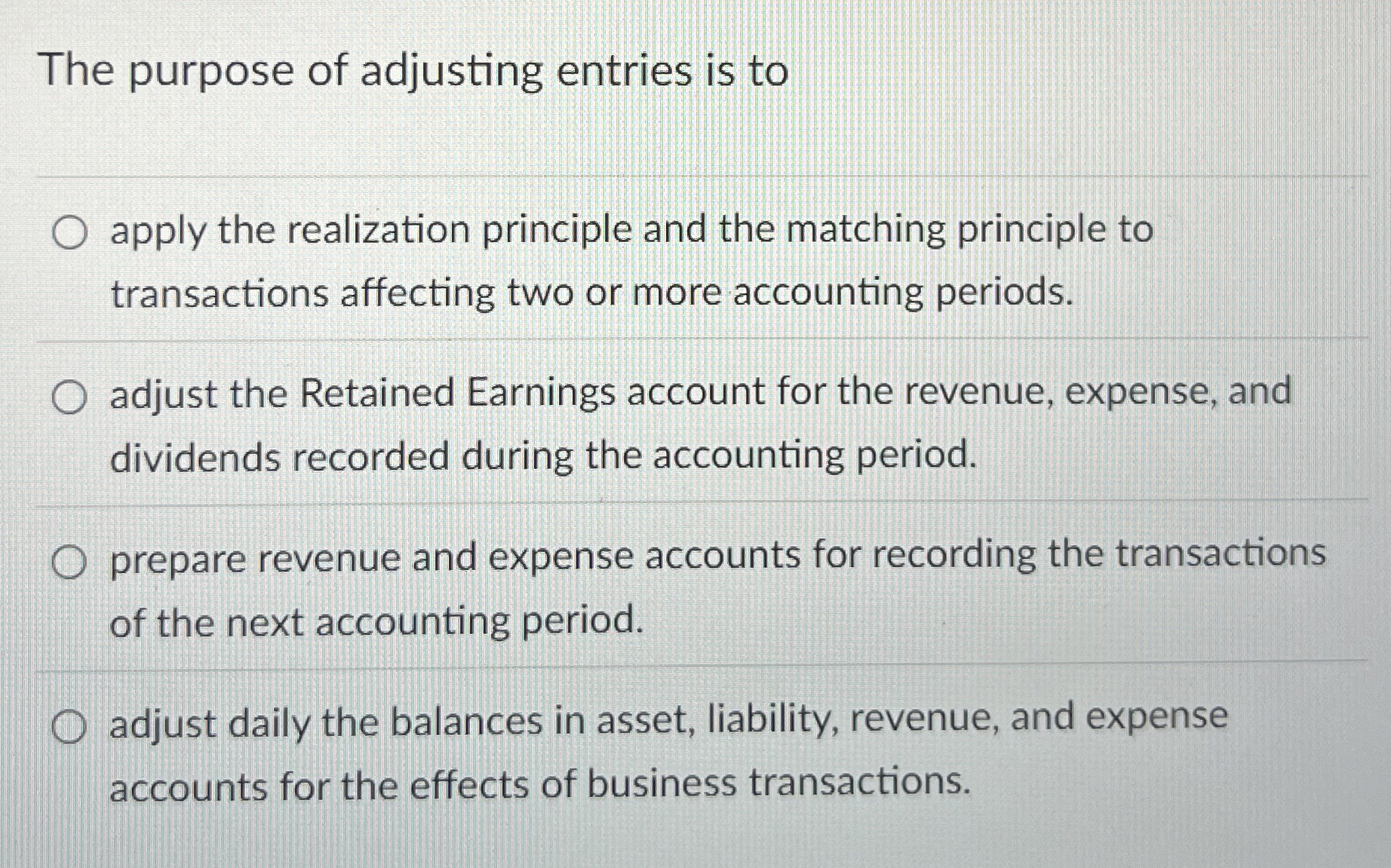 Solved The purpose of adjusting entries is toapply the | Chegg.com