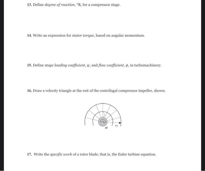 Solved 13. Define degree of reaction, ∘R, for a compressor