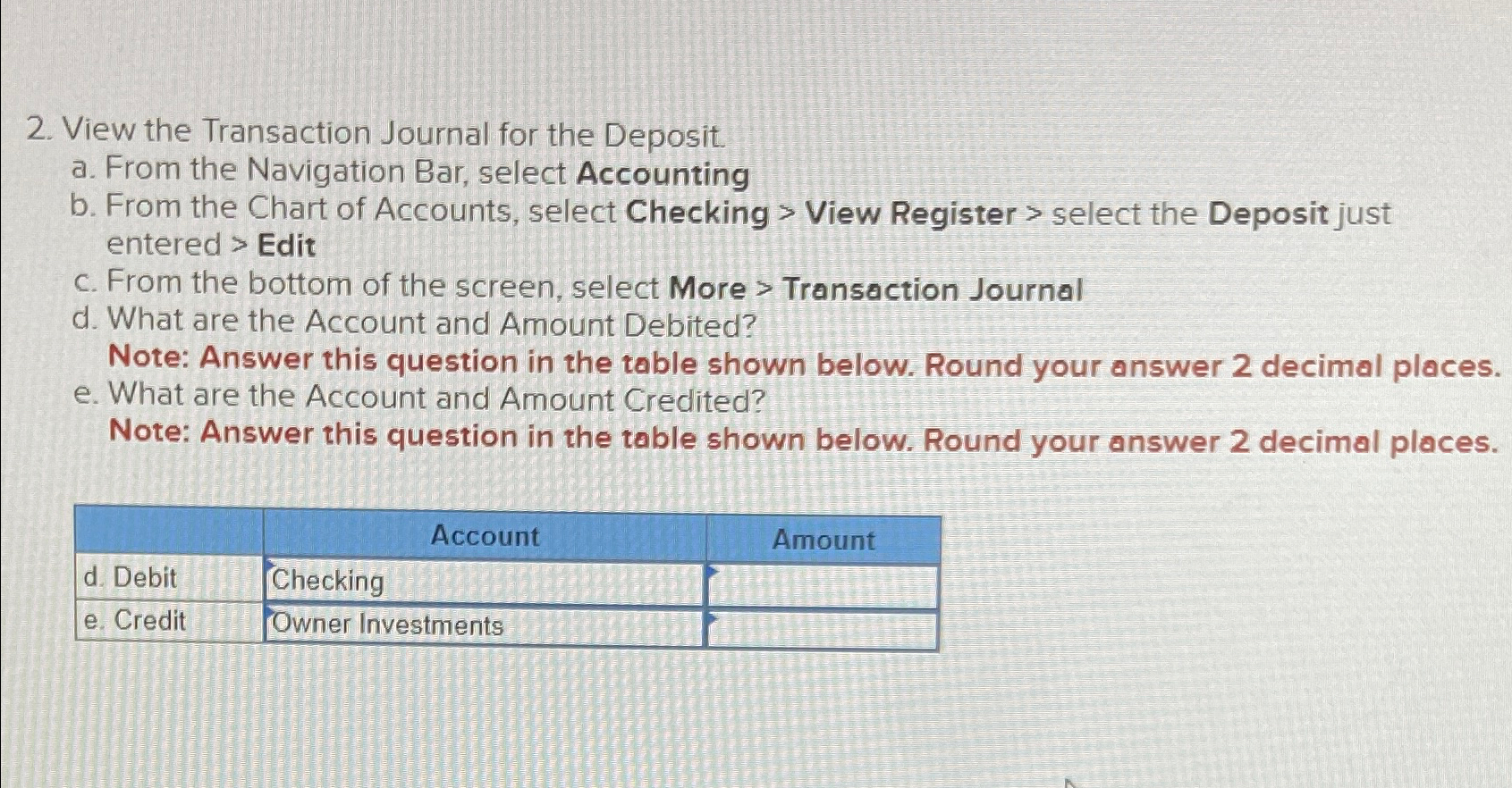 Solved View the Transaction Journal for the Deposit.a. ﻿From | Chegg.com