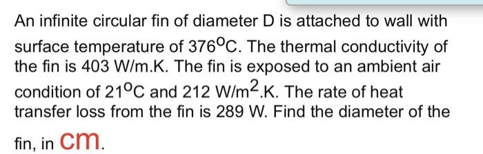 Solved An infinite circular fin of diameter D is attached to | Chegg.com