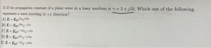 Solved 3) If the propagation constant of a plane wave in a | Chegg.com
