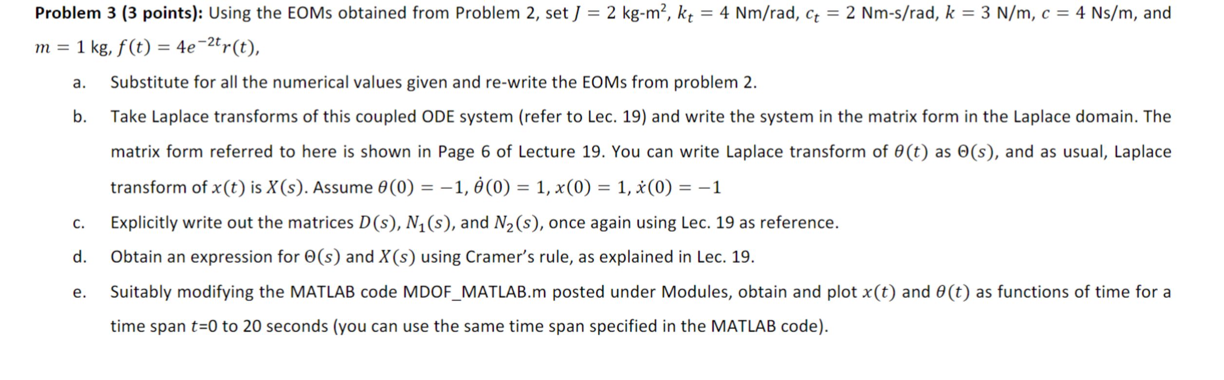 Solved Problem 3 (3 ﻿points): Using the EOMs obtained from | Chegg.com