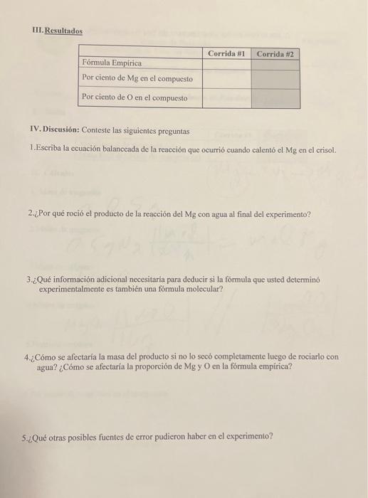 III. Resultados IV. Discusión: Conteste las siguientes preguntas 1. Escriba la ecuación balanceada de la reacción que ocurrió