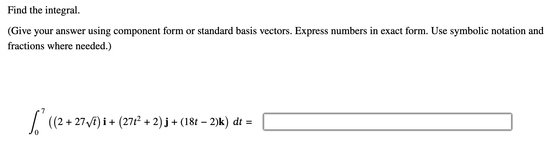 Find the integral.(Give ﻿your answer using component | Chegg.com