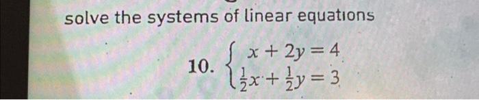 Solved solve the systems of linear equations 10. | Chegg.com