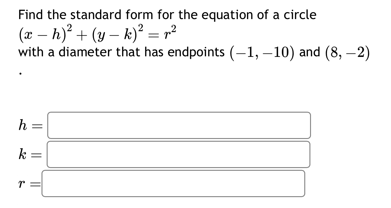 Solved Find the standard form for the equation of a circle | Chegg.com