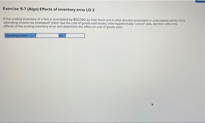Solved Exercise 9-7 (Algo) Effects of inventory error LO 2 | Chegg.com