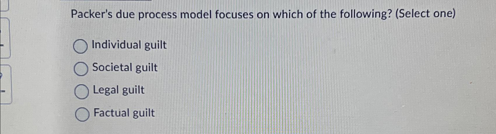 Solved Packer&rsquo;s due process model focuses on which of the | Chegg.com
