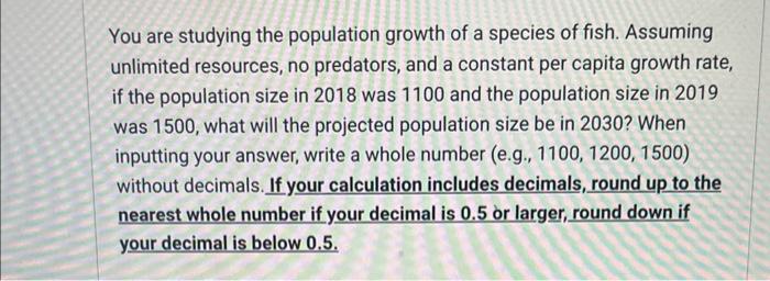 Solved You are studying the population growth of a species | Chegg.com