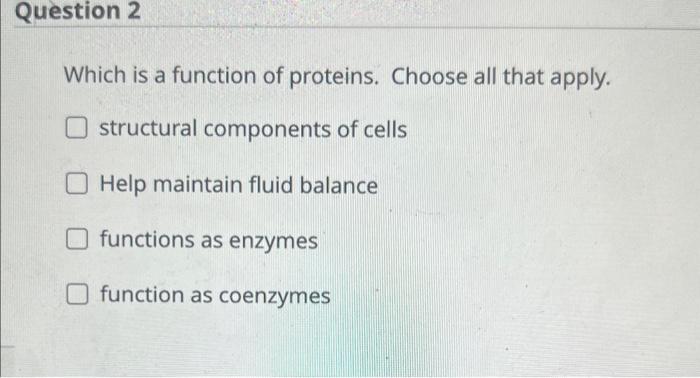 Solved Which is a function of proteins. Choose all that | Chegg.com