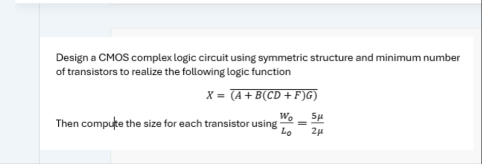 Design a CMOS complex logic circuit using symmetric | Chegg.com