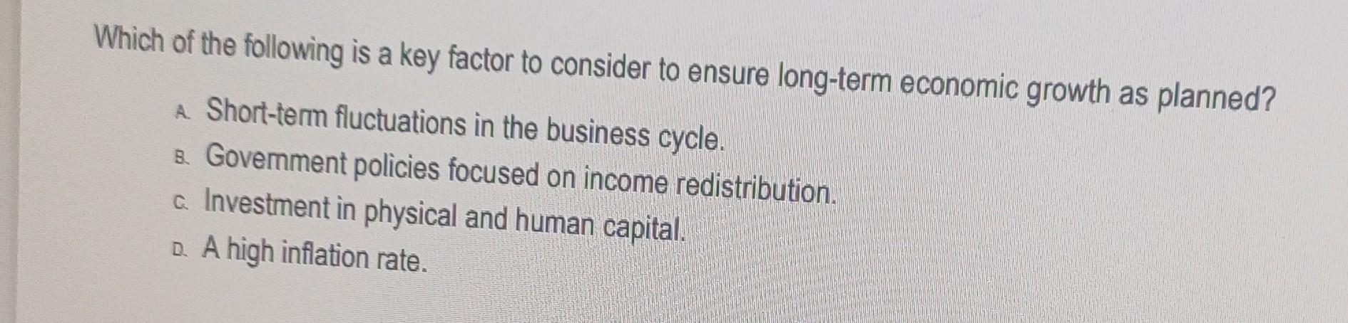 Solved Which of the following is a key factor to consider to | Chegg.com