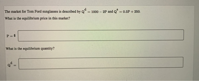 Solved The market for Tom Ford sunglasses is described by QC 