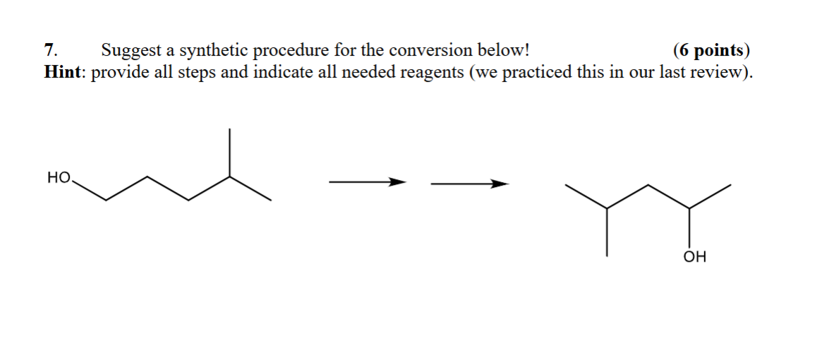 Solved 7. ﻿Suggest a synthetic procedure for the conversion | Chegg.com