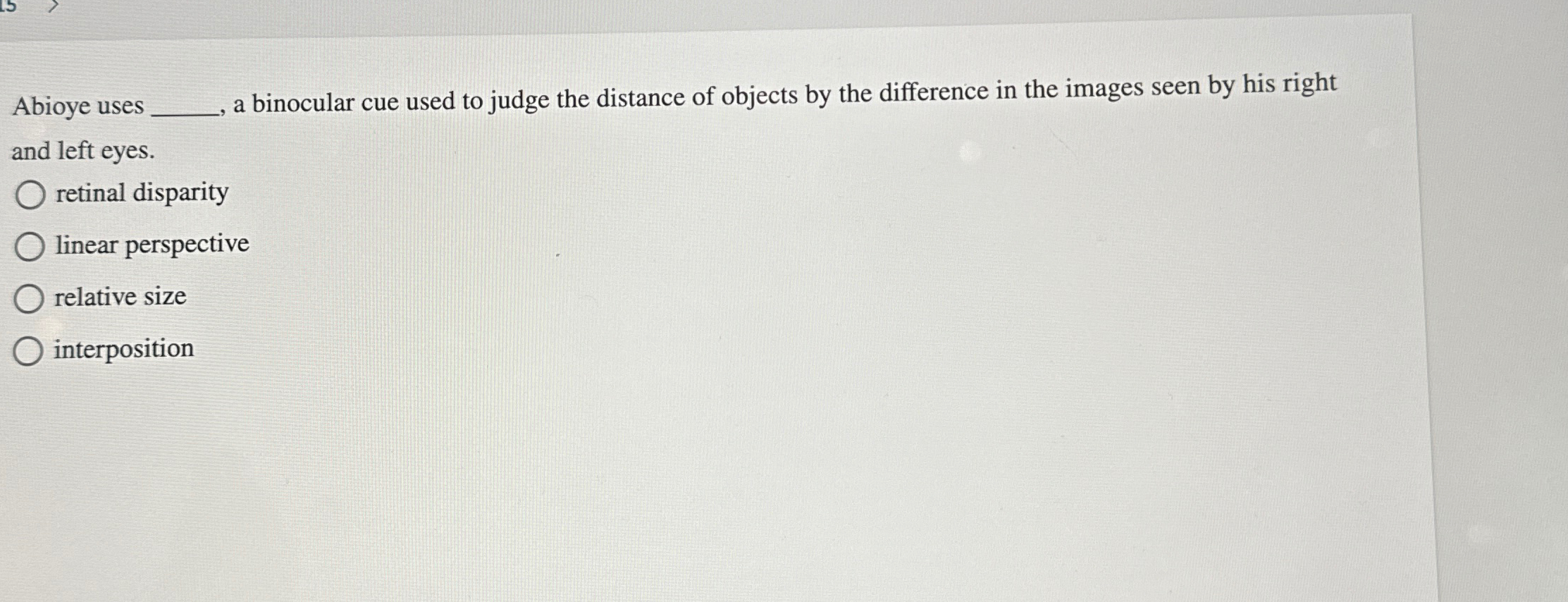 Solved Abioye uses q, ﻿a binocular cue used to judge the
