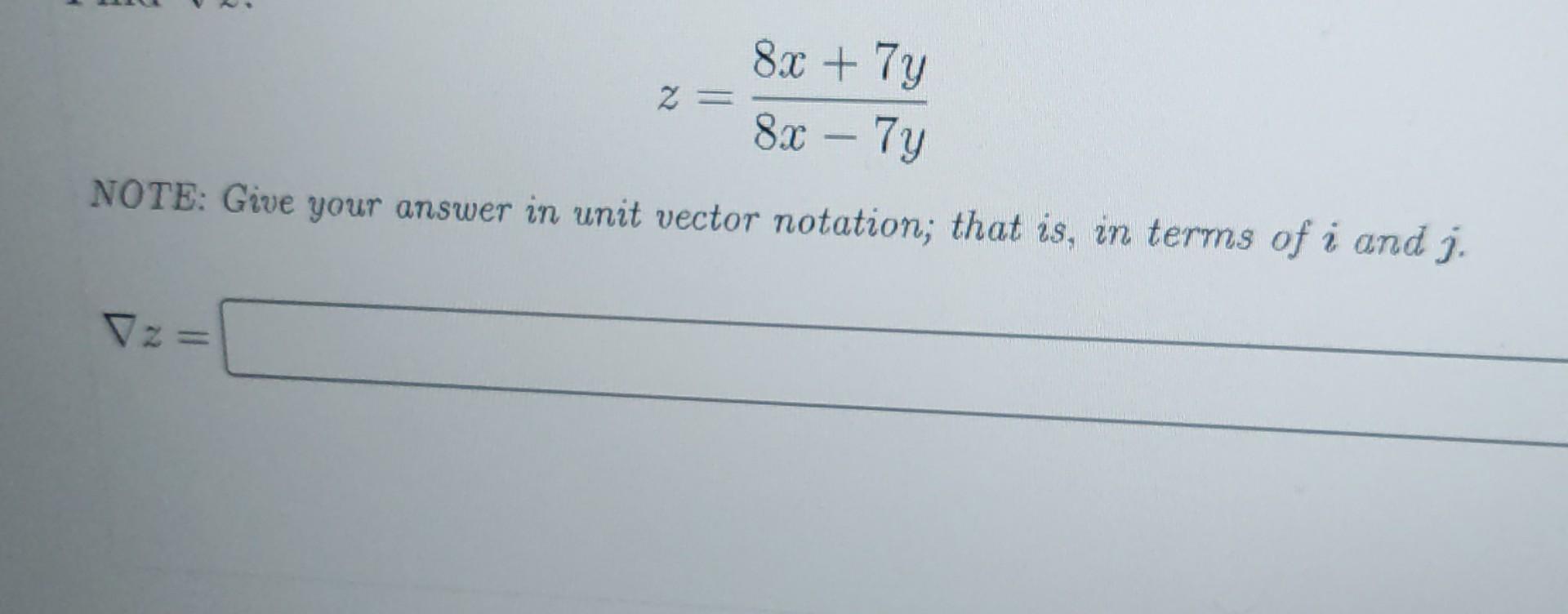 solved-z-8x-7y8x-7y-note-give-your-answer-in-unit-vector-chegg