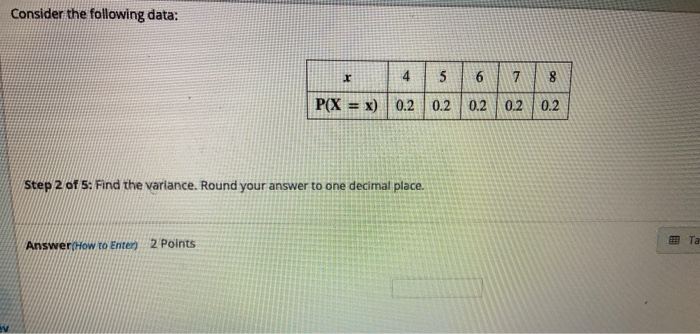 Solved Consider the following data: A 4 6 7 8 P(X = x) 0.2 | Chegg.com