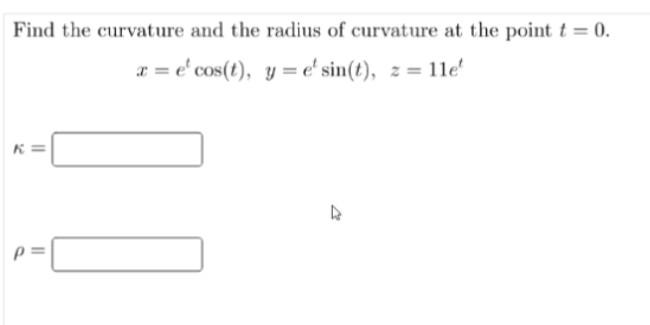 Solved Find the curvature and the radius of curvature at the | Chegg.com