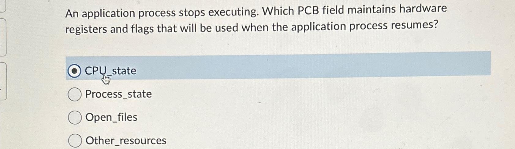 An application process stops executing. Which PCB | Chegg.com