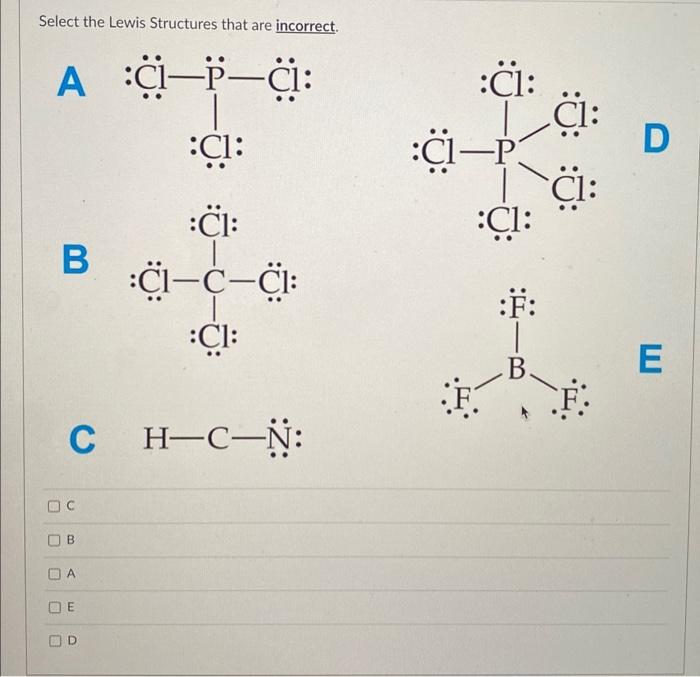 Solved Select the Lewis Structures that are incorrect. A B | Chegg.com