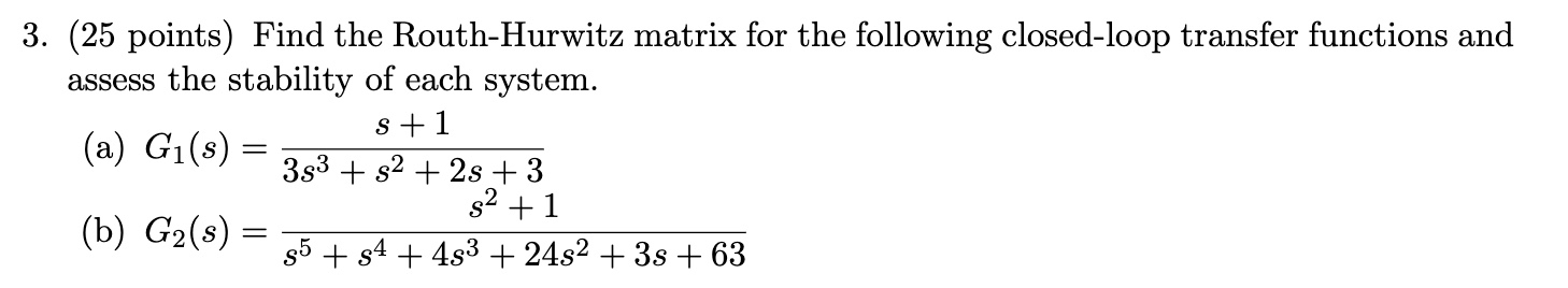 Solved (25 ﻿points) ﻿Find the Routh-Hurwitz matrix for the | Chegg.com