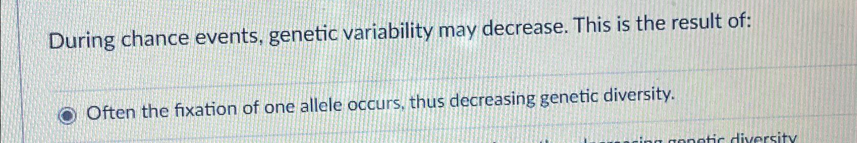 Solved During chance events, genetic variability may | Chegg.com