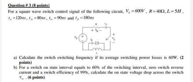 Solved Question \# 3 (8 points) For a square wave switch | Chegg.com