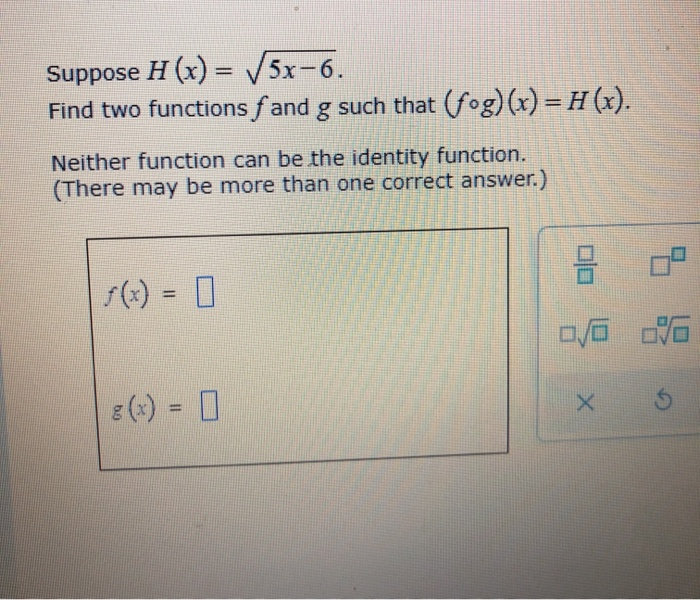 Solved Suppose H X 5x 6 Find Two Functions F And G Such