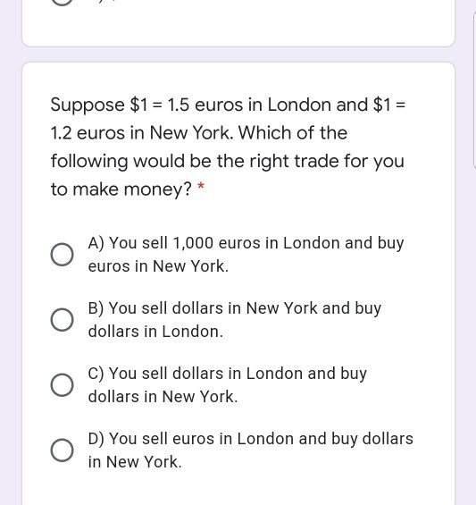 Solved Suppose 1 = 1.5 euros in London and 1 = 1.2 euros