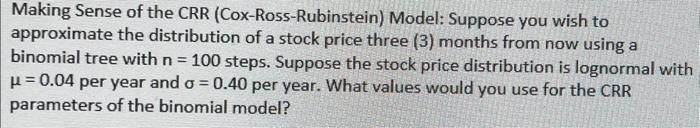 Solved Making Sense Of The CRR (Cox-Ross-Rubinstein) Model: | Chegg.com