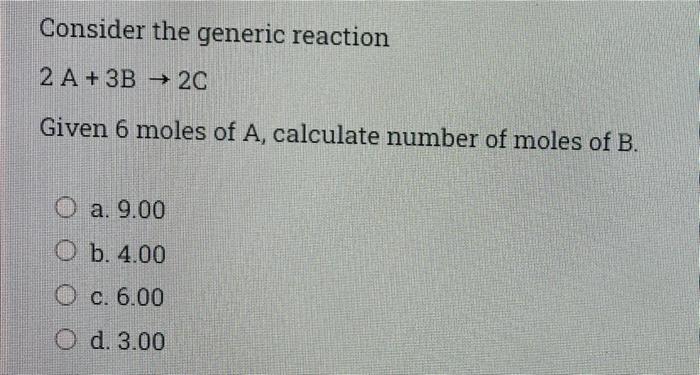 Solved Consider the generic complete reaction 2 A + 3B → 2C | Chegg.com