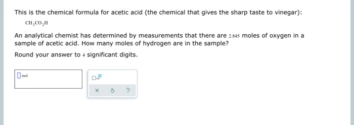 Solved This Is The Chemical Formula For Acetic Acid The Chegg Com