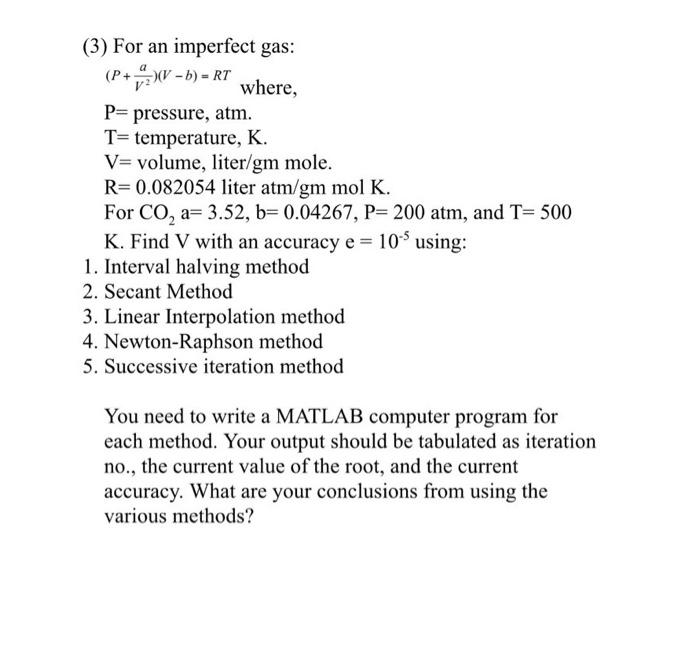 Solved (3) For An Imperfect Gas: (P+V2a)(V−b)=RT Where, P= | Chegg.com