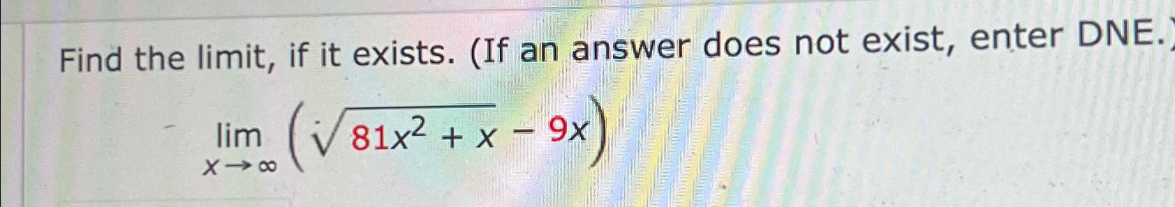Solved Find the limit, ﻿if it exists. (If an answer does not | Chegg.com