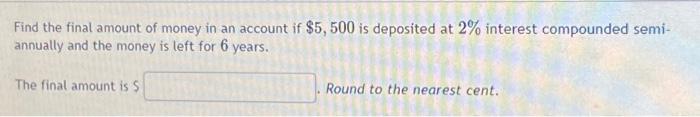 Solved Find the final amount of money in an account if | Chegg.com