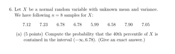 Solved 6. Let X be a normal random variable with unknown | Chegg.com