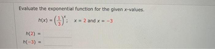 Solved Evaluate the exponential function for the given | Chegg.com