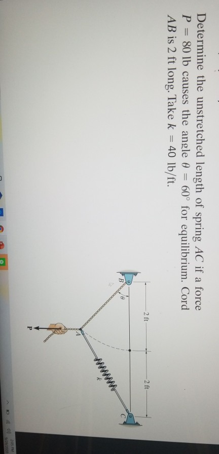 Determine The Unstretched Length Of Spring Ac Solved Determine the unstretched length of spring AC if a | Chegg.com