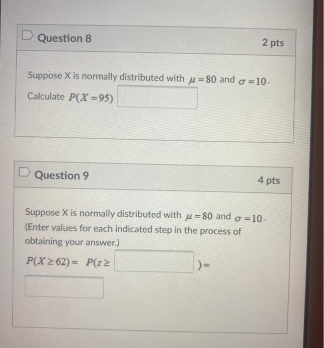 Solved Question 8 2 pts Suppose X is normally distributed | Chegg.com
